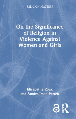 Бумажная книга «On the Significance of Religion in Violence Against Women and Girls», авторов Элизабет ле Ру, Сандра Иман Пертек - фото №1