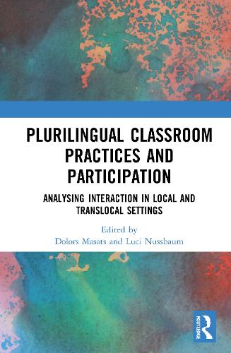 [object Object] «Plurilingual Classroom Practices and Participation: Analysing Interaction in Local and Translocal Settings» - фото №1