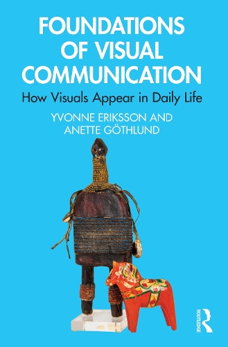 [object Object] «Foundations of Visual Communication: How Visuals Appear in Daily Life», авторов Анетт Гётлунд, Ивонн Эрикссон - фото №1