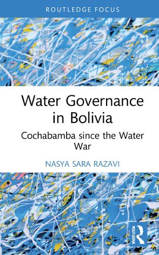 Бумажная книга «Water Governance in Bolivia: Cochabamba since the Water War», автор Нася Сара Разави - фото №1