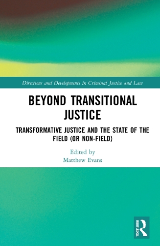 Бумажная книга «Beyond Transitional Justice: Transformative Justice and the State of the Field (or non-field)» - фото №1