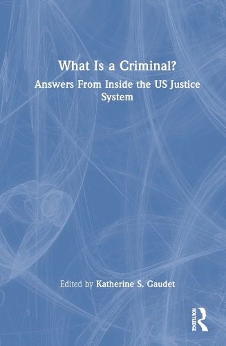 Бумажная книга «What Is a Criminal?: Answers From Inside the US Justice System» - фото №1