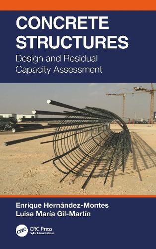 Паперова книга «Concrete Structures: Design and Residual Capacity Assessment», авторів Енріке Ернандес-Монтес, Луїса Марія Гіль-Мартін - фото №1