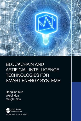 [object Object] «Blockchain and Artificial Intelligence Technologies for Smart Energy Systems», авторов Хунцзянь Сунь, Минглей Ю, Вэйци Хуа - фото №1