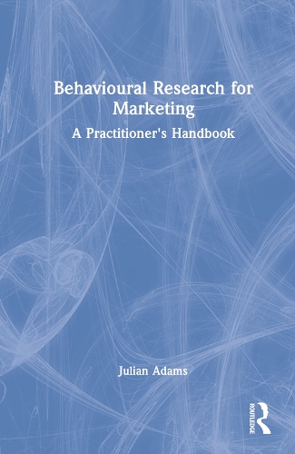 Бумажная книга «Behavioural Research for Marketing: A Practitioner's Handbook», автор Джулиан Адамс - фото №1