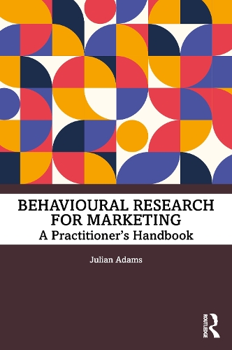 Бумажная книга «Behavioural Research for Marketing: A Practitioner's Handbook», автор Джулиан Адамс - фото №1