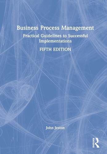 Бумажная книга «Business Process Management: Practical Guidelines to Successful Implementations», автор Джон Джестон - фото №1