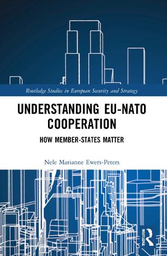 [object Object] «Understanding EU-NATO Cooperation: How Member-States Matter», автор Неле Марианна Юэрс-Петерс - фото №1