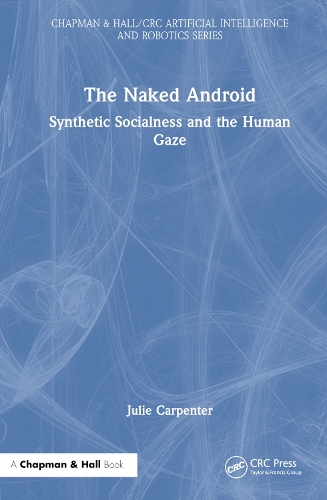 Бумажная книга «The Naked Android: Synthetic Socialness and the Human Gaze», автор Джули Карпентер - фото №1