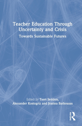 Бумажная книга «Teacher Education Through Uncertainty and Crisis: Towards Sustainable Futures» - фото №1