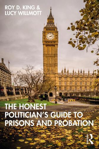 Бумажная книга «The Honest Politician’s Guide to Prisons and Probation», авторов Люси Уиллмотт, Рой Д. Кинг - фото №1