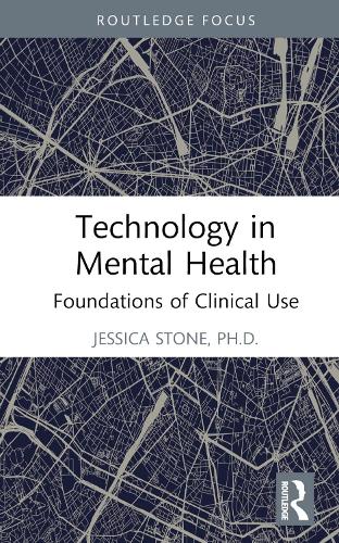 Бумажная книга «Technology in Mental Health: Foundations of Clinical Use», автор Джессика Стоун - фото №1