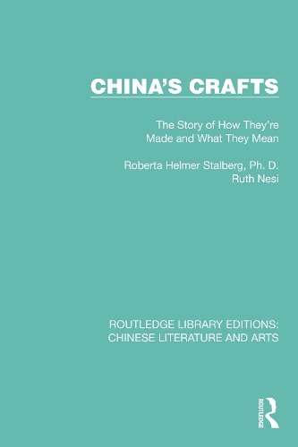 Бумажная книга «China's Crafts: The Story of How They're Made and What They Mean», авторов Роберта Хелмер Штальберг, Рут Неси - фото №1
