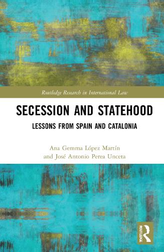 Бумажная книга «Secession and Statehood: Lessons from Spain and Catalonia», авторов Ана Джемма Лопес Мартин, Хосе Антонио Переа Унсета - фото №1