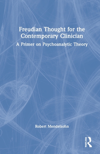 Бумажная книга «Freudian Thought for the Contemporary Clinician: A Primer on Psychoanalytic Theory», автор Роберт Мендельсон - фото №1