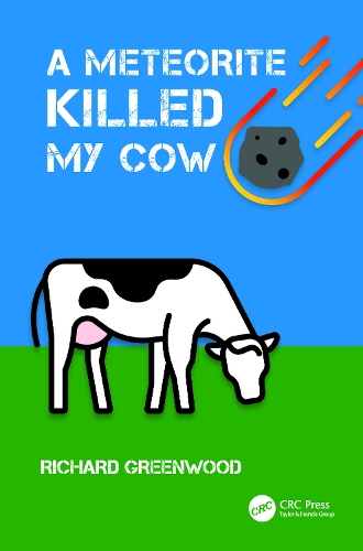 Бумажная книга «A Meteorite Killed My Cow: Stuff That Happens When Space Rocks Hit Earth», автор Ричард Гринвуд - фото №1