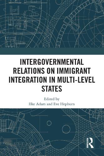 Бумажная книга «Intergovernmental Relations on Immigrant Integration in Multi-Level States» - фото №1