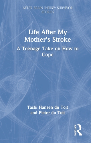 Бумажная книга «Life After My Mother’s Stroke: A Teenage Take on How to Cope», авторов Питер дю Туа, Таши Хансен дю Тойт - фото №1