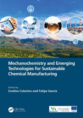 Бумажная книга «Mechanochemistry and Emerging Technologies for Sustainable Chemical Manufacturing» - фото №1