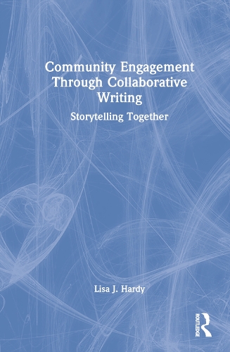 Паперова книга «Community Engagement Through Collaborative Writing: Storytelling Together», автор Ліза Дж. Харді - фото №1