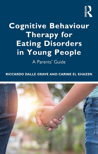 Бумажная книга «Cognitive Behaviour Therapy for Eating Disorders in Young People: A Parents' Guide», авторов Карин эль Хазен, Риккардо Далле Граве - фото №1