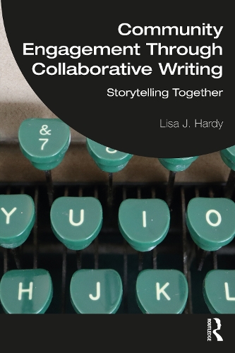 Паперова книга «Community Engagement Through Collaborative Writing: Storytelling Together», автор Ліза Дж. Харді - фото №1
