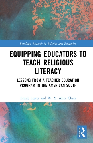 Паперова книга «Equipping Educators to Teach Religious Literacy: Lessons from a Teacher Education Program in the American South», авторів Еміль Лестер, В. Ю. Еліс Чан - фото №1