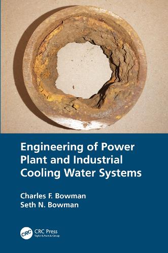 Паперова книга «Engineering of Power Plant and Industrial Cooling Water Systems», авторів Чарльз Ф. Боумен, Сет Н. Боумен - фото №1