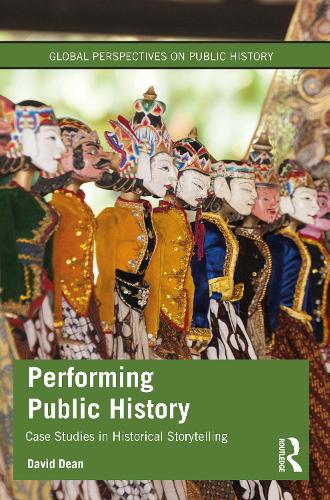 [object Object] «Performing Public History: Case Studies in Historical Storytelling», автор Дэвид Дин - фото №1