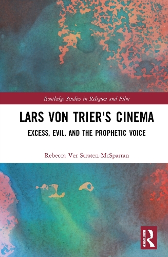 Паперова книга «Lars von Trier's Cinema: Excess, Evil, and the Prophetic Voice», автор Ребекка Вер Стратен-МакСпарран - фото №1
