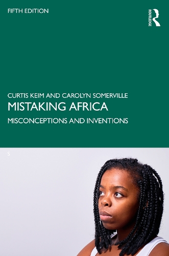 Бумажная книга «Mistaking Africa: Misconceptions and Inventions», авторов Каролин Сомервилл, Кертис Кейм - фото №1