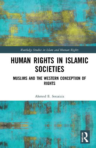 Бумажная книга «Human Rights in Islamic Societies: Muslims and the Western Conception of Rights», автор Ахмед Э. Суайя - фото №1