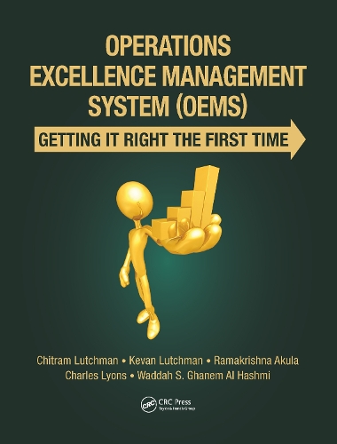 Паперова книга «Operations Excellence Management System (OEMS): Getting It Right the First Time», авторів Чарльз Лайонс, Чітрам Латчман, Кеван Латчман, Рамакрішна Акула, Вадда С. Ганем Аль Хашмі - фото №1
