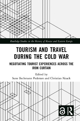 Бумажная книга «Tourism and Travel during the Cold War: Negotiating Tourist Experiences across the Iron Curtain» - фото №1