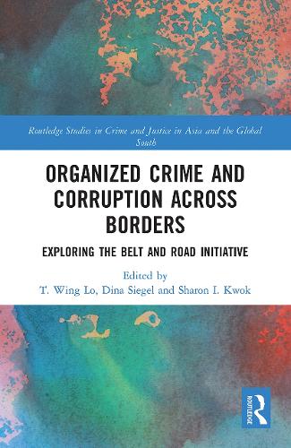 Бумажная книга «Organized Crime and Corruption Across Borders: Exploring the Belt and Road Initiative» - фото №1