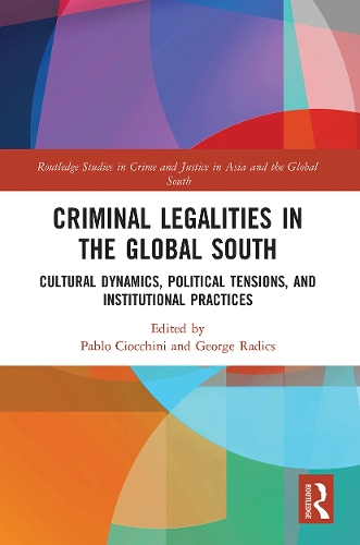 Бумажная книга «Criminal Legalities in the Global South: Cultural Dynamics, Political Tensions, and Institutional Practices» - фото №1
