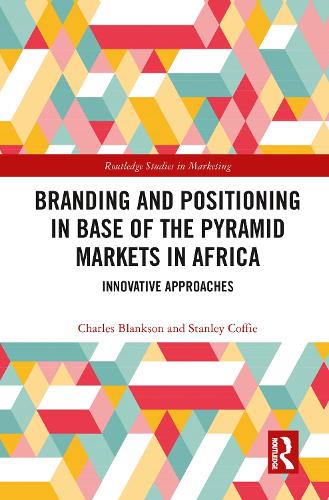 Бумажная книга «Branding and Positioning in Base of the Pyramid Markets in Africa: Innovative Approaches», авторов Чарльз Блэнксон, Стэнли Коффи - фото №1