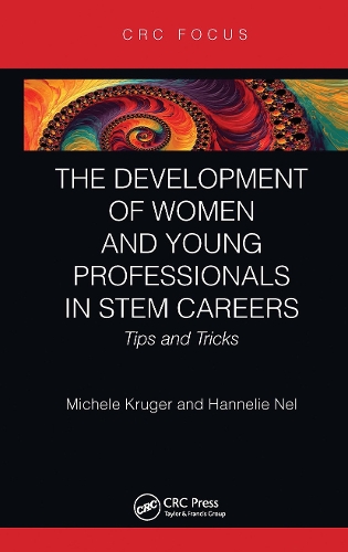 Бумажная книга «The Development of Women and Young Professionals in STEM Careers: Tips and Tricks», авторов Ханнели Нель, Мишель Крюгер - фото №1