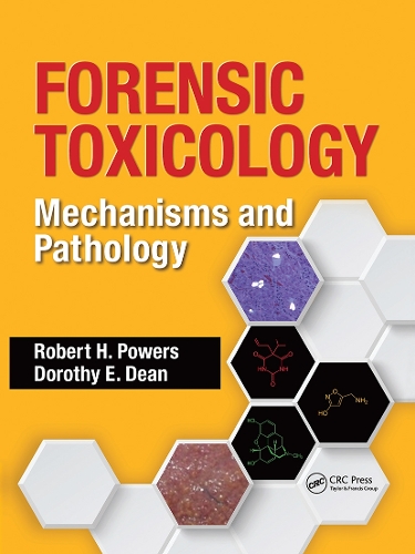 Паперова книга «Forensic Toxicology: Mechanisms and Pathology», авторів Дороті Е. Дін, Роберт Х. Пауерс - фото №1
