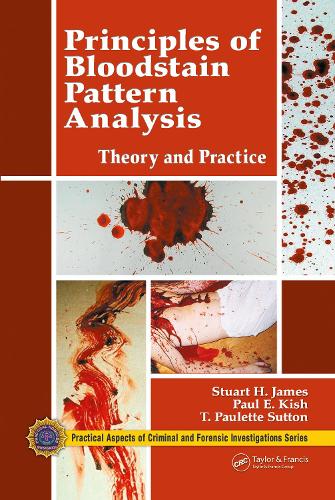 Бумажная книга «Principles of Bloodstain Pattern Analysis: Theory and Practice», авторов Пол Э. Киш, Стюарт Х. Джеймс, Т. Полетт Саттон - фото №1