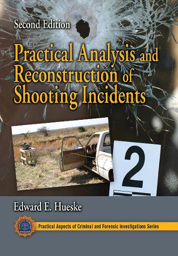 Бумажная книга «Practical Analysis and Reconstruction of Shooting Incidents», автор Эдвард Э. Хьюске - фото №1