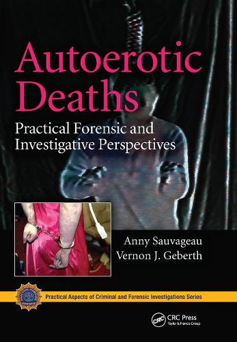 Бумажная книга «Autoerotic Deaths: Practical Forensic and Investigative Perspectives», авторов Анни Соважо, Вернон Дж. Геберт - фото №1