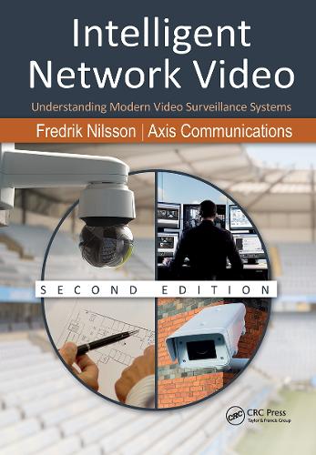Паперова книга «Intelligent Network Video: Understanding Modern Video Surveillance Systems, Second Edition», авторів Communications Axis, Фредрік Нільссон - фото №1