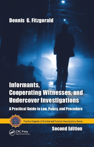 [object Object] «Informants, Cooperating Witnesses, and Undercover Investigations: A Practical Guide to Law, Policy, and Procedure, Second Edition», авторов Деннис Г. Фицджеральд, Саймон Коффи - фото №1