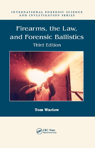 Паперова книга «Firearms, the Law, and Forensic Ballistics», автор Том Варлоу - фото №1