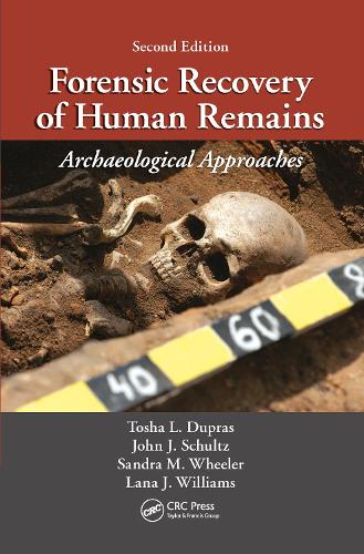 Бумажная книга «Forensic Recovery of Human Remains: Archaeological Approaches, Second Edition», авторов Джон Дж. Шульц, Лана Джей Уильямс, Сандра М. Уилер, Тоша Л. Дюпрас - фото №1