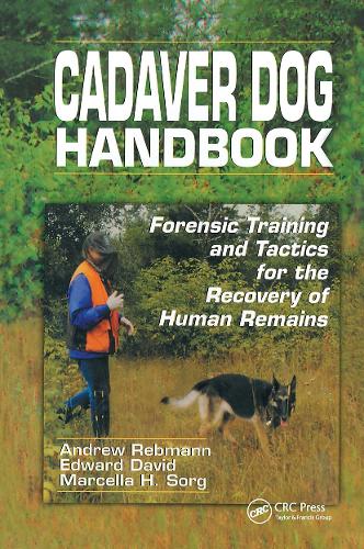 Бумажная книга «Cadaver Dog Handbook: Forensic Training and Tactics for the Recovery of Human Remains», авторов Эндрю Ребманн, Эдвард Дэвид - фото №1