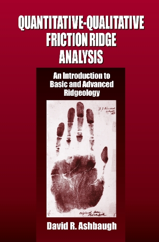 [object Object] «Quantitative-Qualitative Friction Ridge Analysis: An Introduction to Basic and Advanced Ridgeology», автор Дэвид Р. Эшбо - фото №1