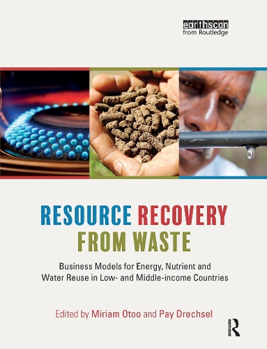 Бумажная книга «Resource Recovery from Waste: Business Models for Energy, Nutrient and Water Reuse in Low- and Middle-income Countries» - фото №1