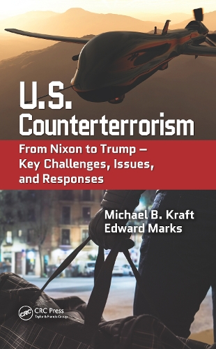 Паперова книга «U.S. Counterterrorism: From Nixon to Trump – Key Challenges, Issues, and Responses», авторів Едвард Маркс, Майкл Б. Крафт - фото №1